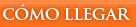 C�mo llegar