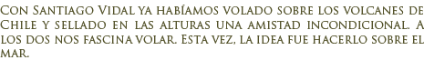 Volar sobre el Pac�fico y la isla de Chilo�.
