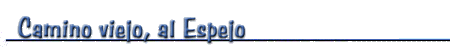 Camino Viejo, al Espejo