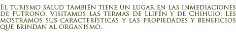 Termas de Llif�n y Chihuio