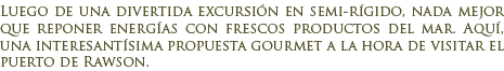 Propuesta gourmet en el Puerto de Rawson