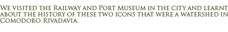 Railway and Port Museum Comodoro Rivadavia