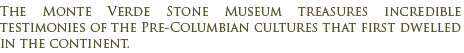 Monte Verde Stone Museum