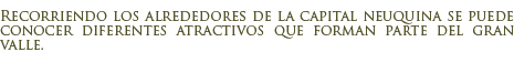 Paseos alrededor de Neuqu�n