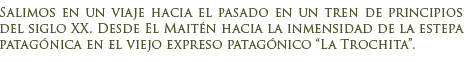 Viejo expreso patagónico la Trochita el Maitén El Bolsón