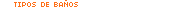 Tipos de baños